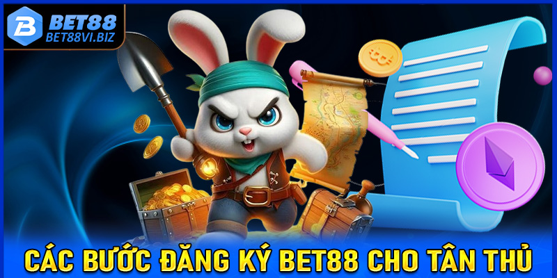 Hướng dẫn các bước đăng ký tài khoản tại nhà cái Bet88